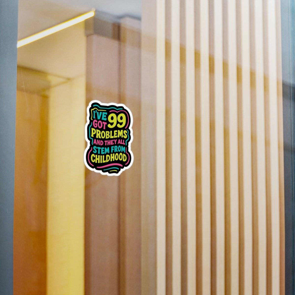 99 Problems Sign 99 Problems From Childhood Funny Mental Health Sticker | Self-Care Shi ...