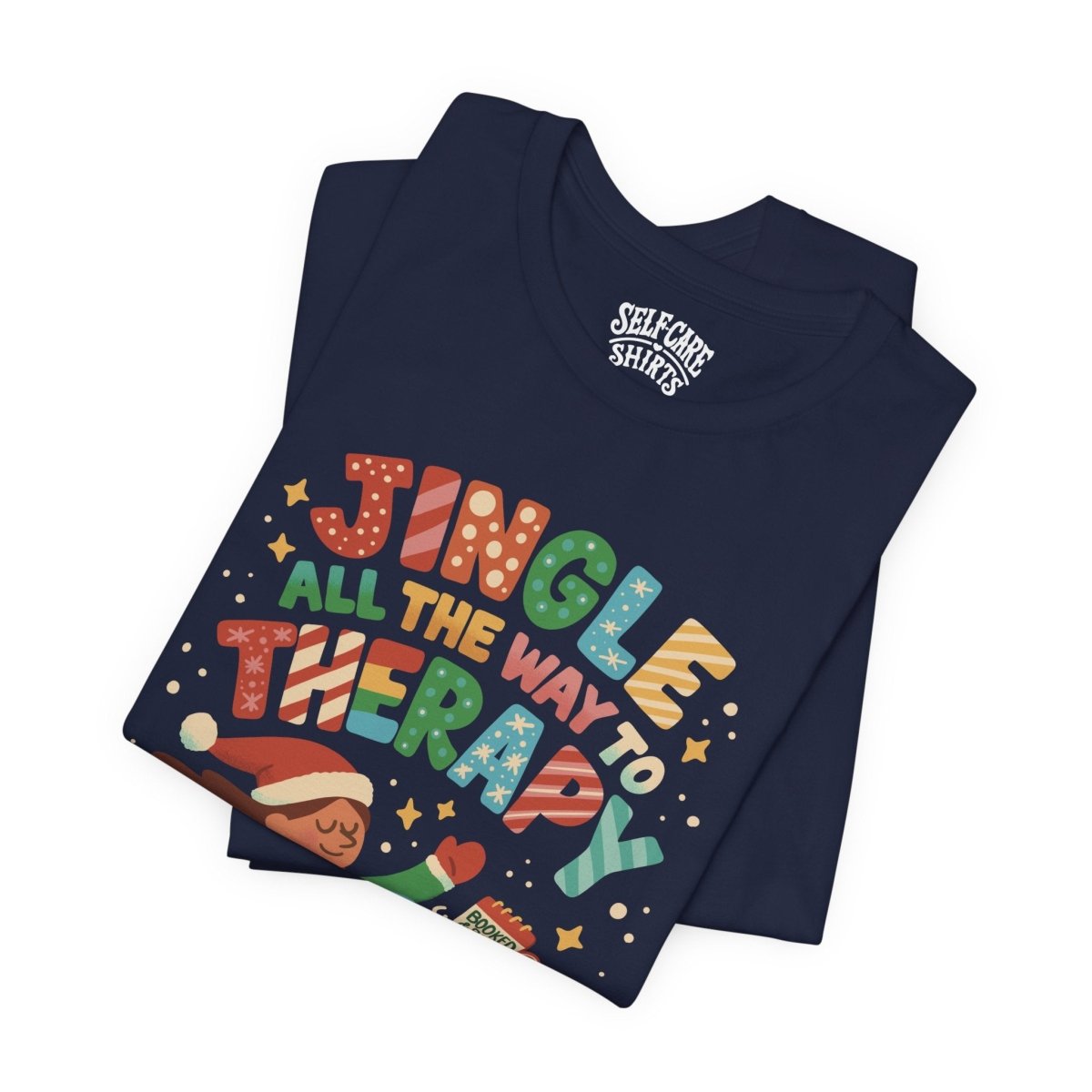Jingle All the Way to Therapy | Mental Health Shirt - Self - Care Shirts