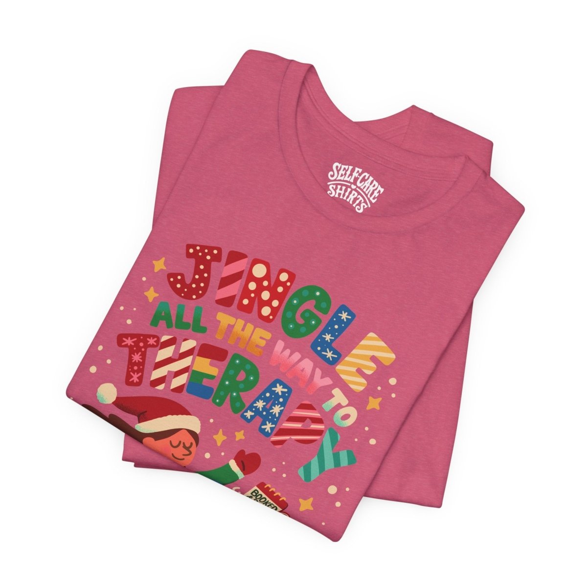Jingle All the Way to Therapy | Mental Health Shirt - Self - Care Shirts