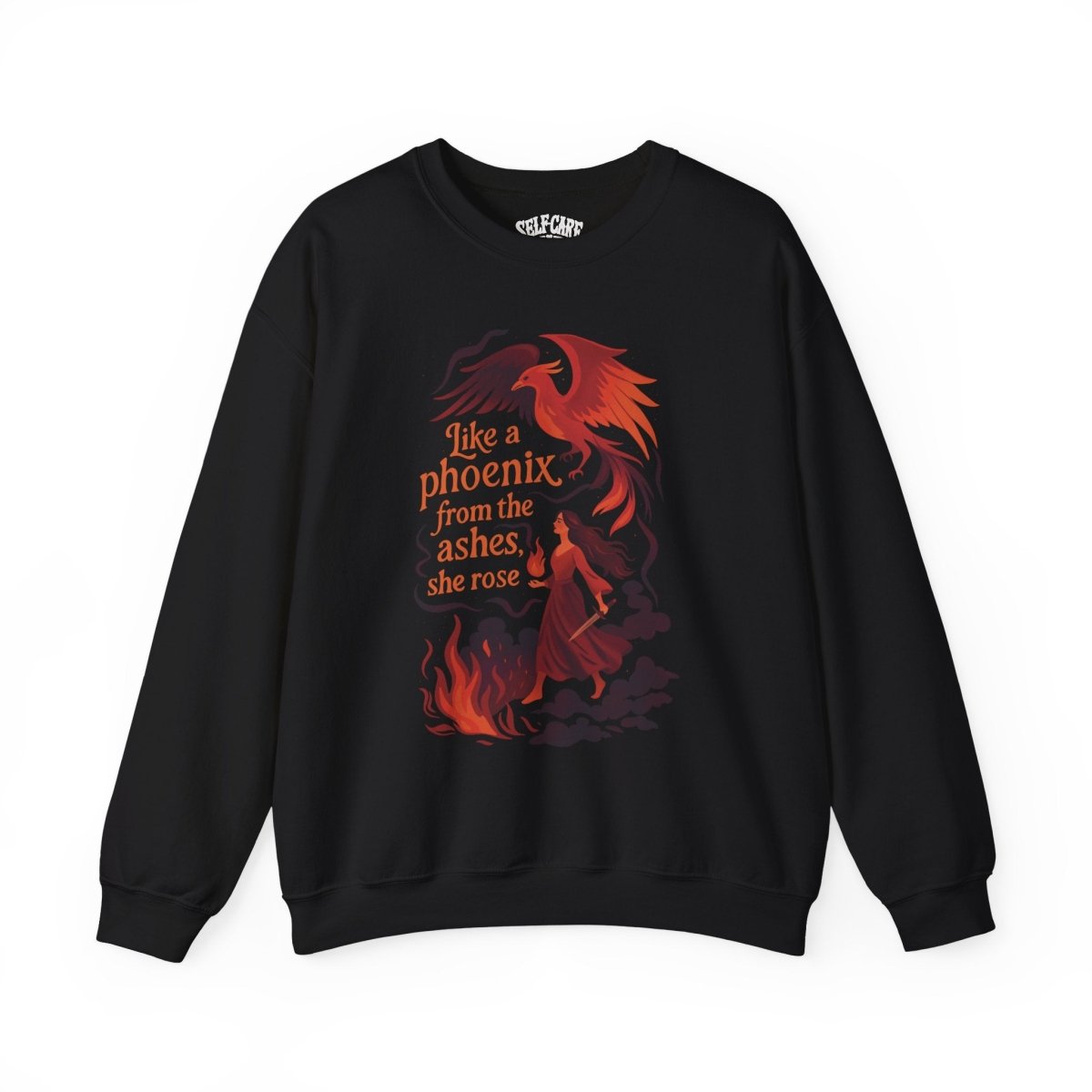 Like a Phoenix from the Ashes | Mental Health Sweatshirt - Self - Care Shirts