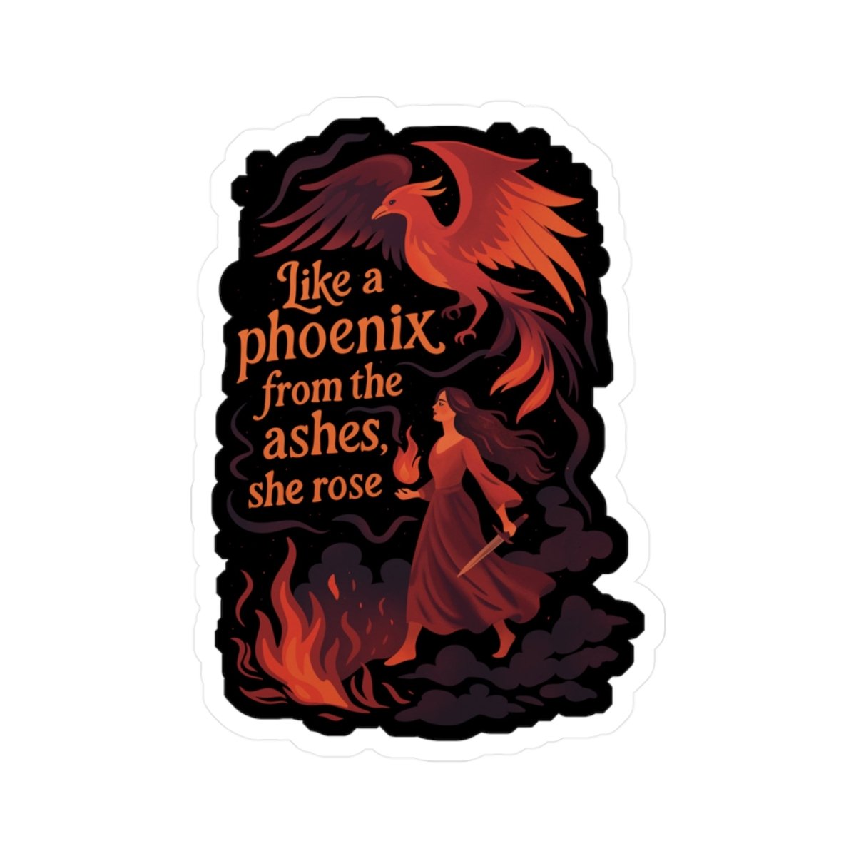 Like a Phoenix From the Ashes She Rose Sticker - Self - Care Shirts