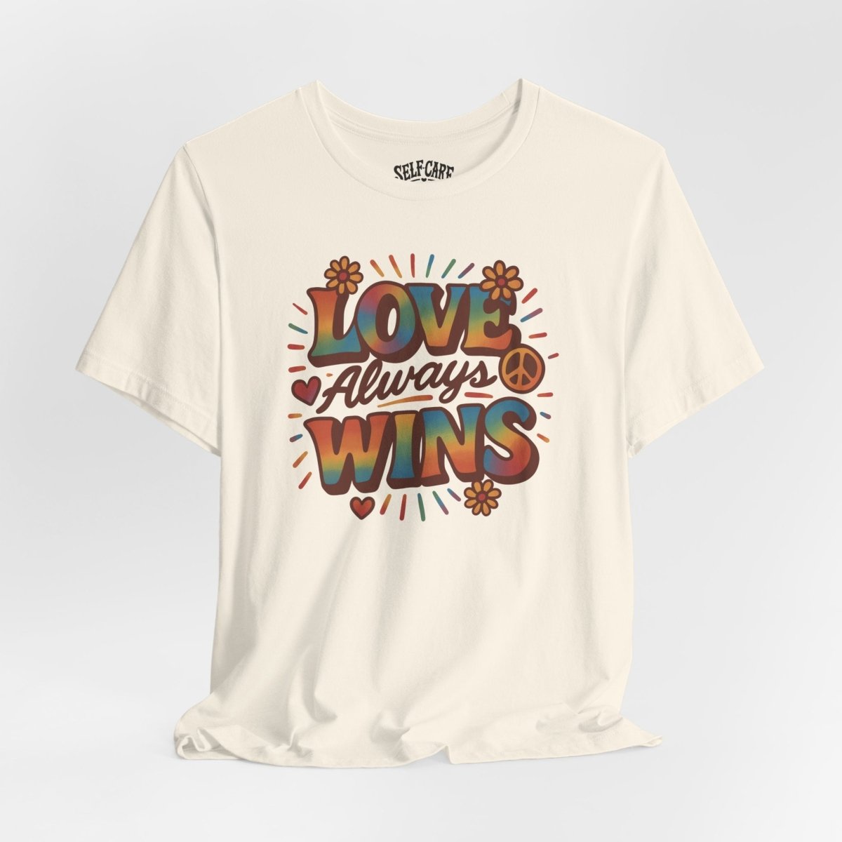 Love Always Wins | Mental Health Shirt - Self - Care Shirts