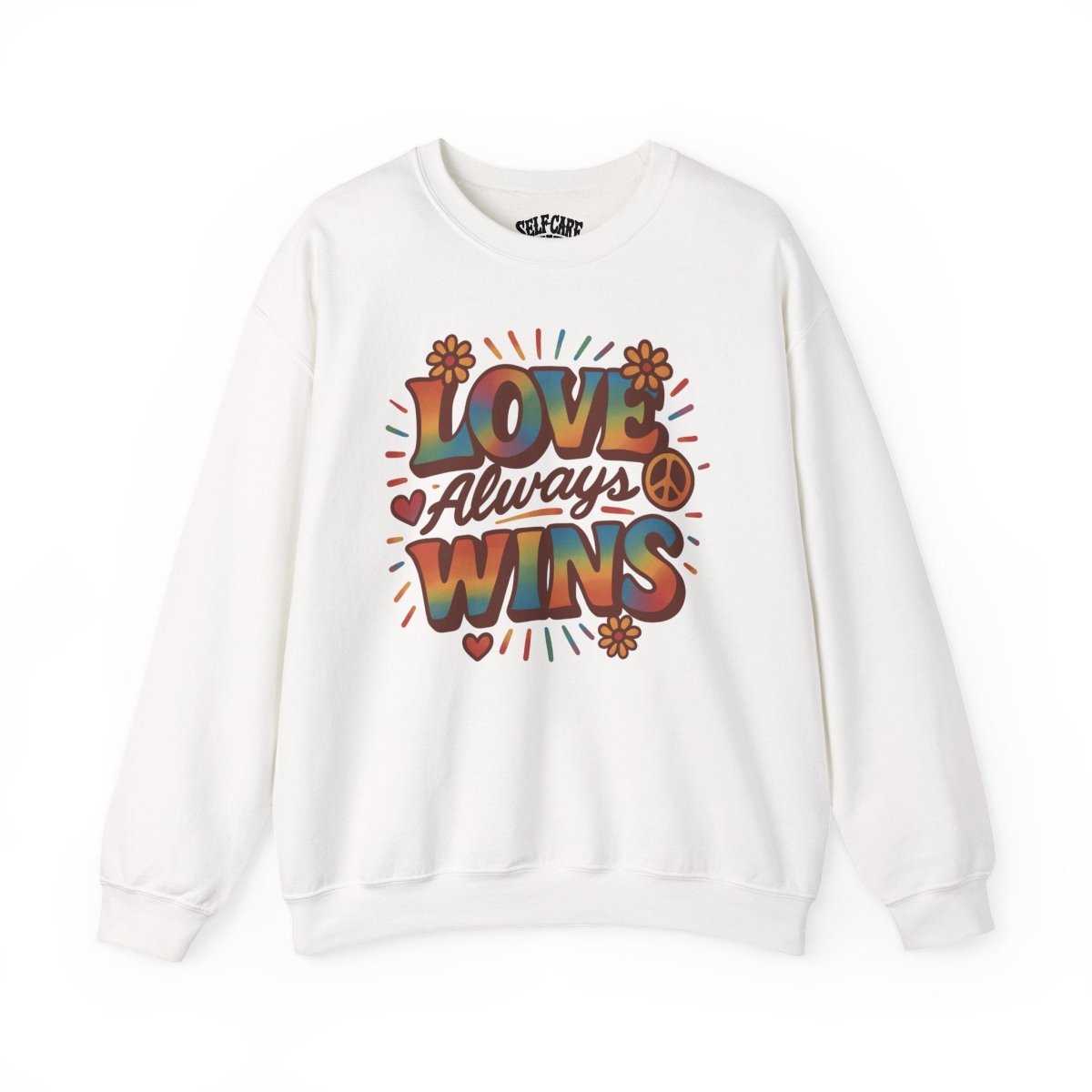 Love Always Wins | Mental Health Sweatshirt - Self - Care Shirts