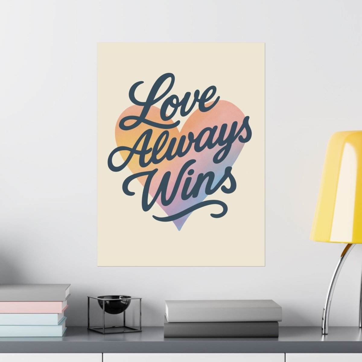 Love Always Wins Poster - Self - Care Shirts