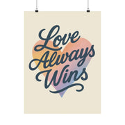 Love Always Wins mental health poster - hand-drawn retro design - 18x24 archival print - Self-Care Shirts