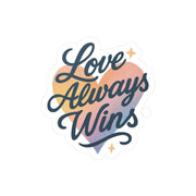 Love Always Wins mental health sticker - hand-drawn heart design - Self-Care Shirts