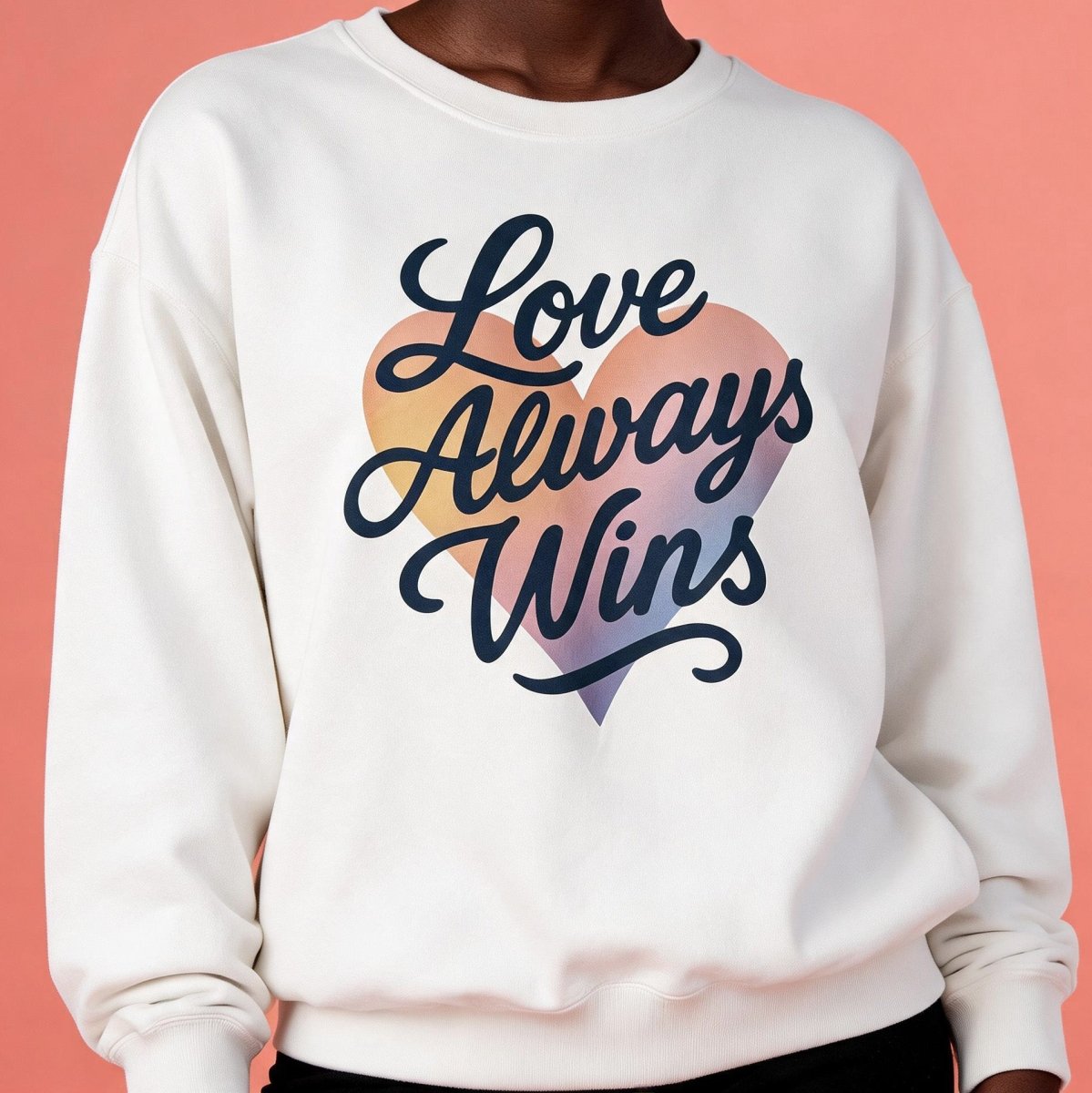 Love Always Wins Sweatshirt - Self-Care Shirts