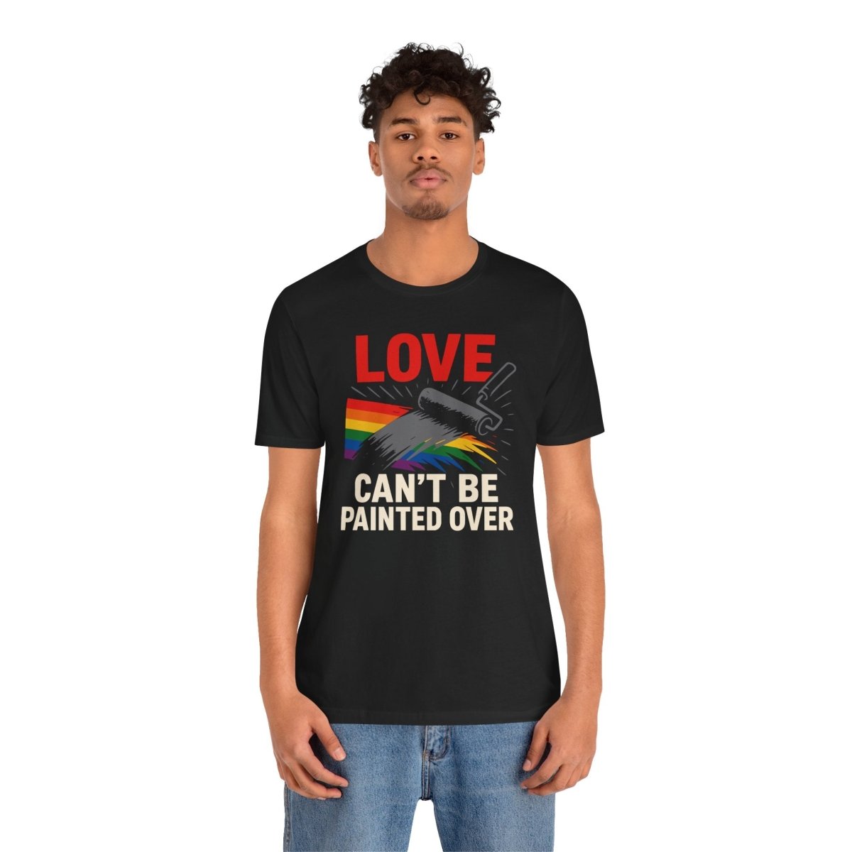 Love Can't Be Painted Over Shirt - Self - Care Shirts