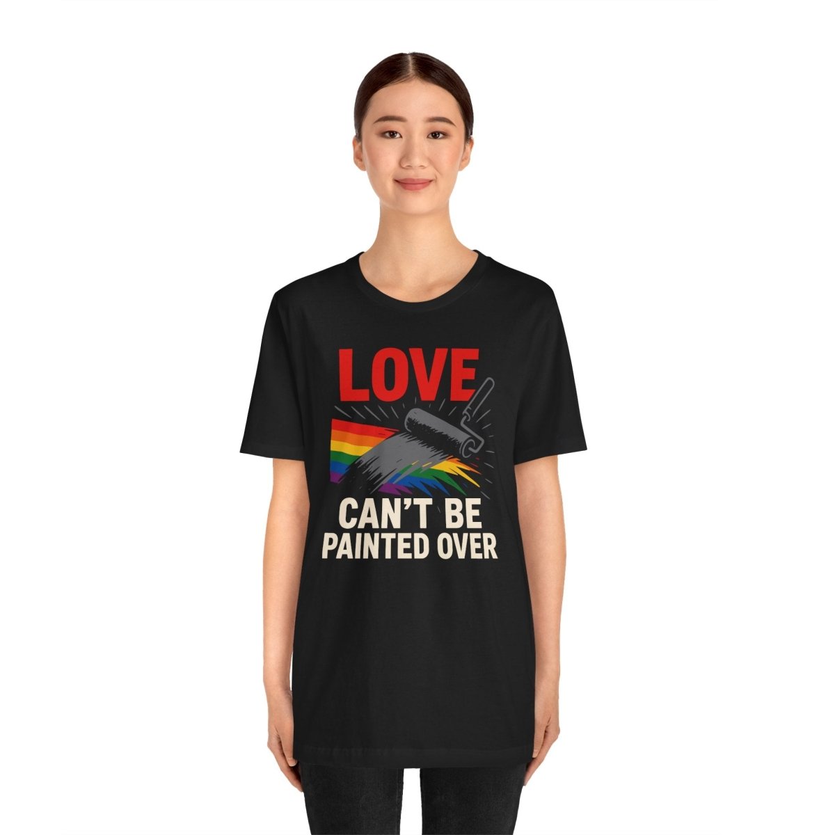 Love Can't Be Painted Over Shirt - Self - Care Shirts
