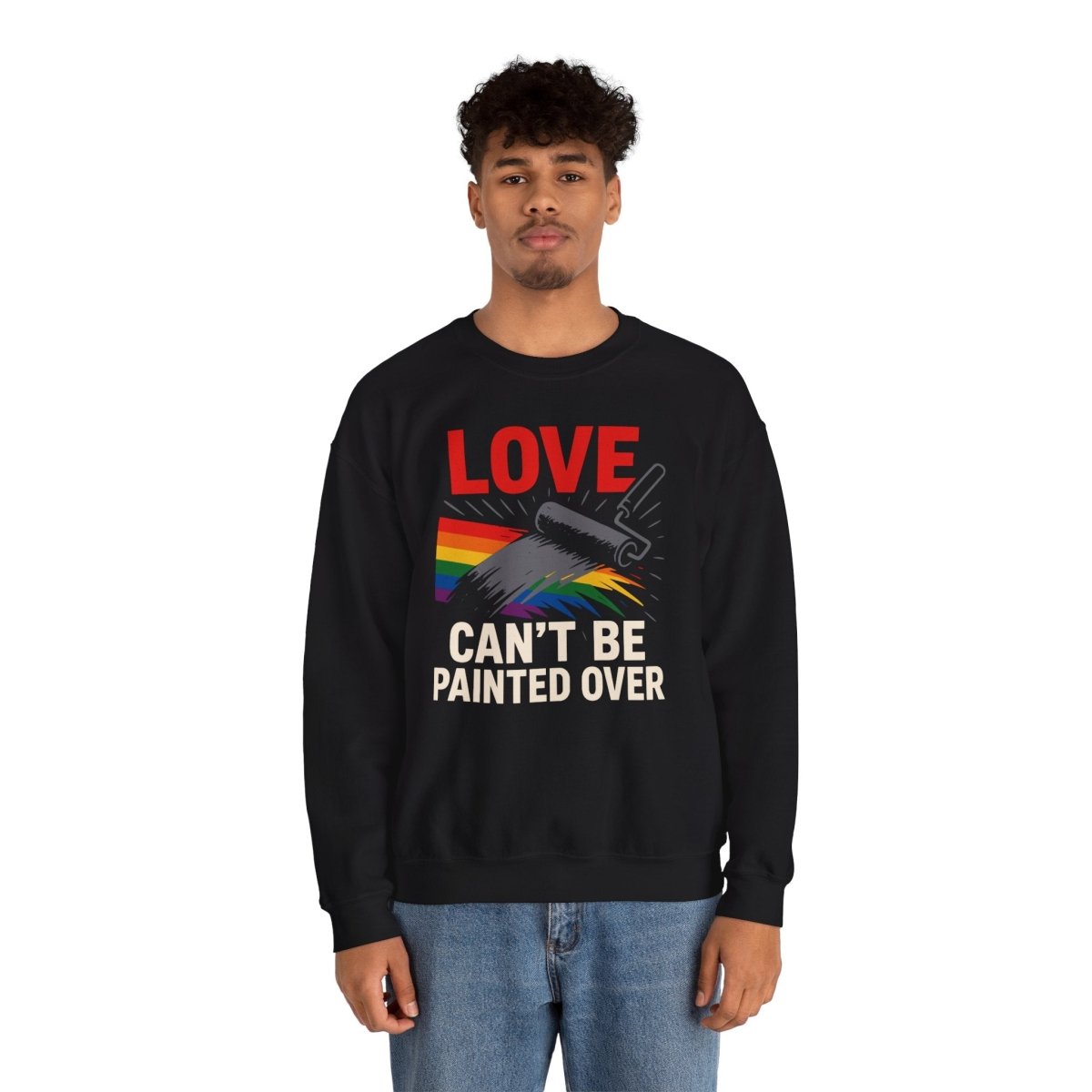 Love Can't Be Painted Over Sweatshirt - Self - Care Shirts