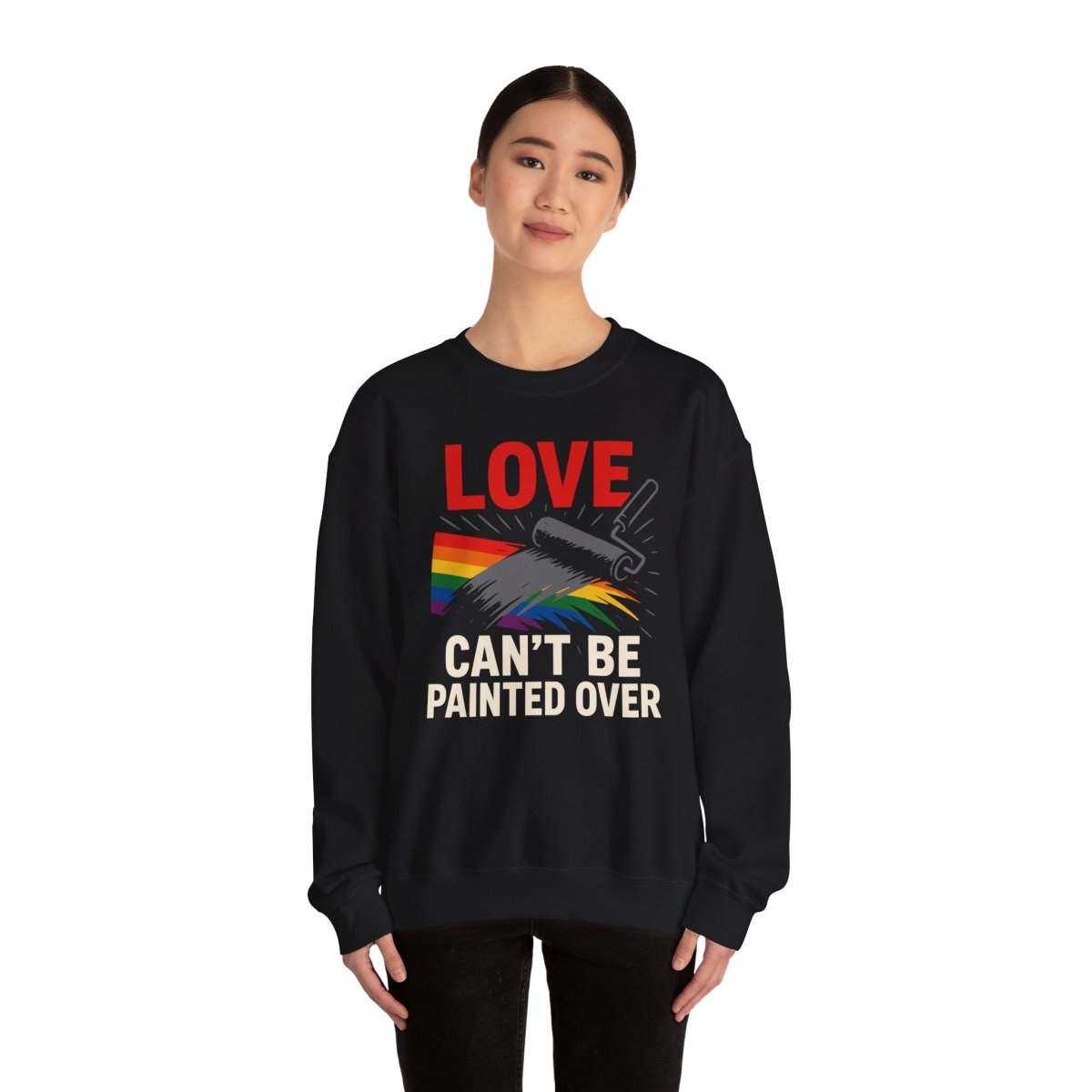Love Can't Be Painted Over Sweatshirt - Self - Care Shirts
