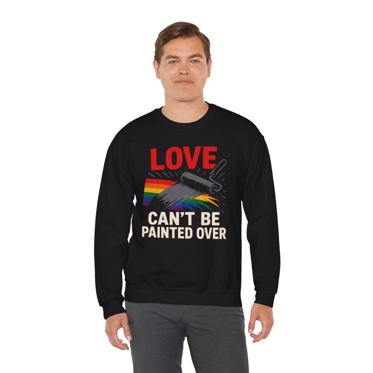 Love Can't Be Painted Over Sweatshirt - Self - Care Shirts