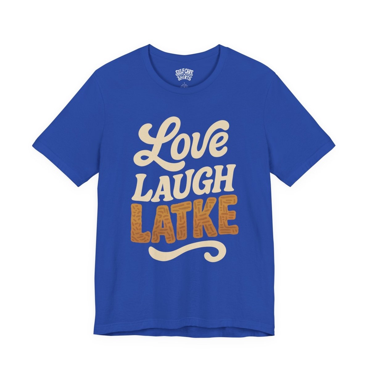 Love, Laugh, Latke | Hanukkah Mental Health Shirt - Self - Care Shirts