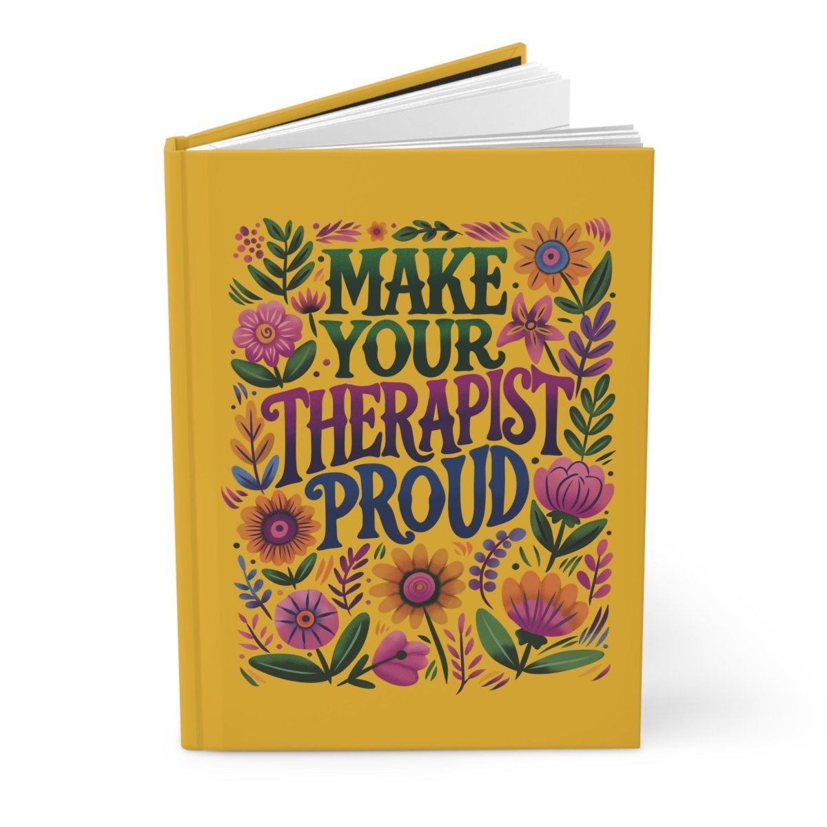 Make Your Therapist Proud Journal - Self-Care Shirts for mental health