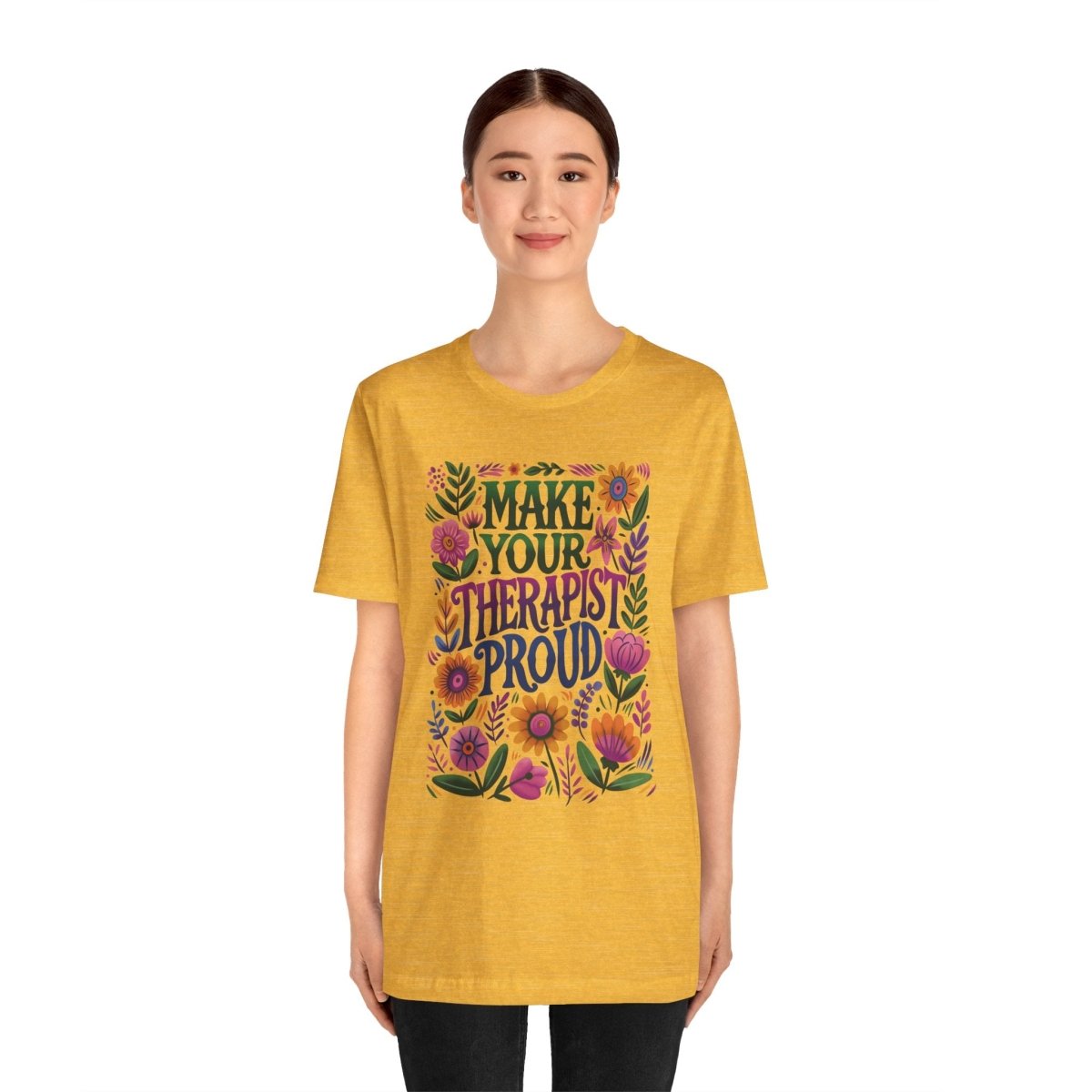Make Your Therapist Proud | Mental Health Shirt - Self - Care Shirts