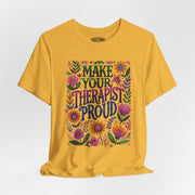 Make Your Therapist Proud | Mental Health Shirt - Self - Care Shirts