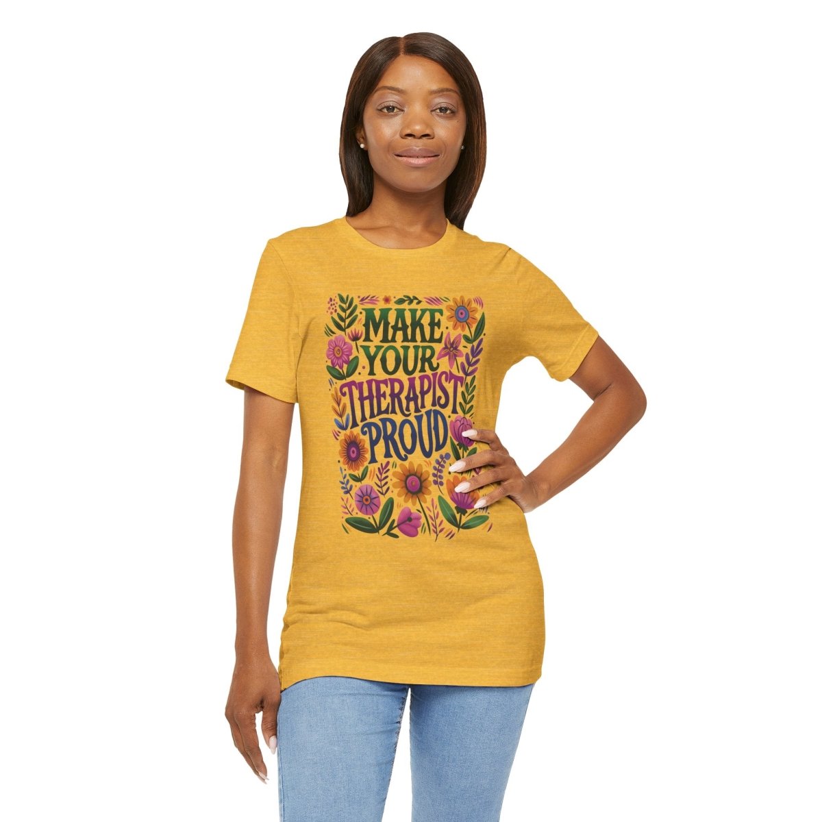 Make Your Therapist Proud | Mental Health Shirt - Self - Care Shirts
