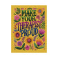 Make Your Therapist Proud Poster - Self - Care Shirts