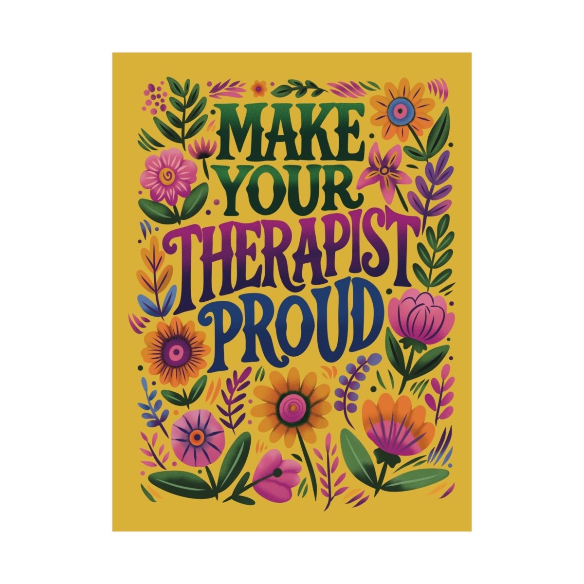 Make Your Therapist Proud Poster - Self-Care Shirts for mental health