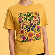 Make Your Therapist Proud Shirt - Self-Care Shirts