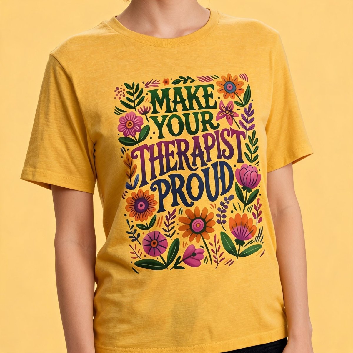 Make Your Therapist Proud Shirt - Self-Care Shirts