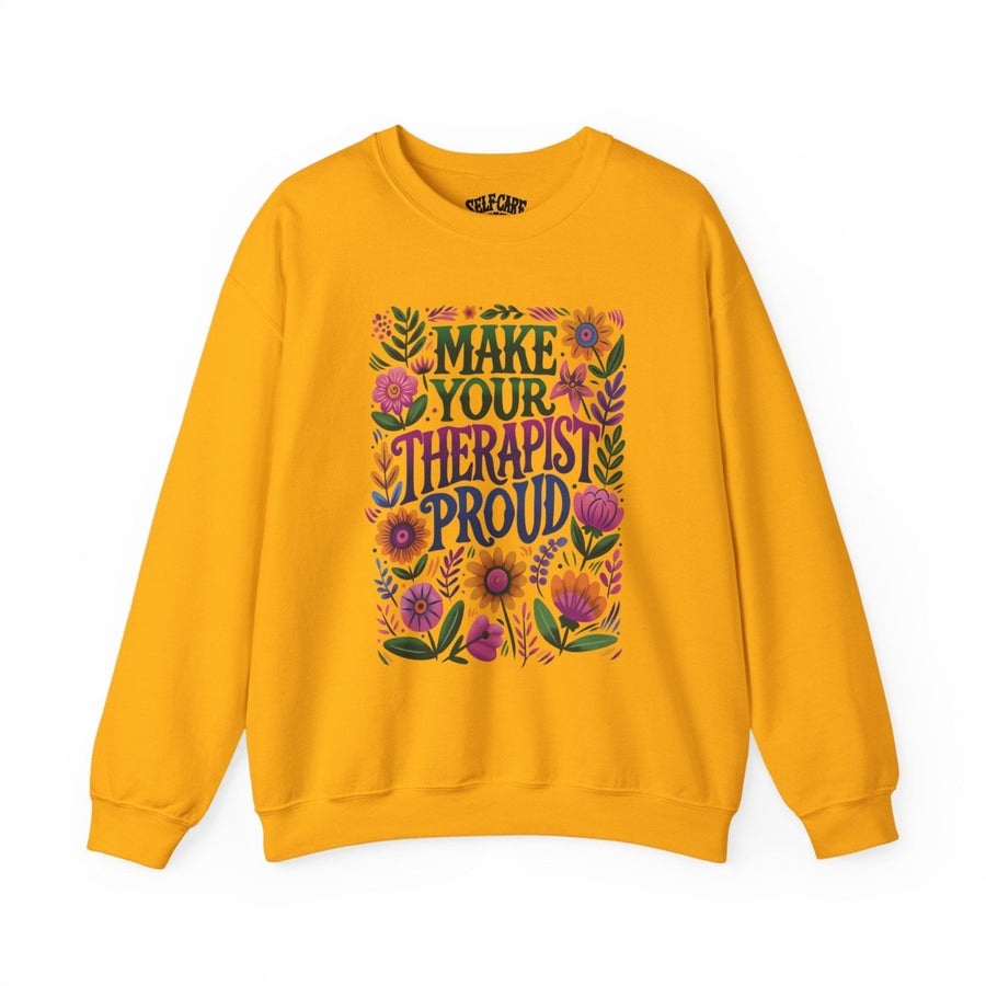 Make Your Therapist Proud bestselling therapy sweatshirt - hand-drawn colorful floral design - Self-Care Shirts