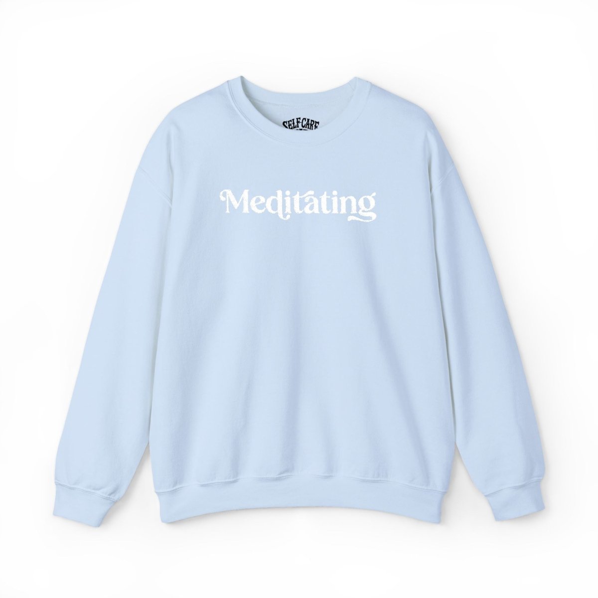 Meditating | Embroidered Mental Health Sweatshirt - Self - Care Shirts