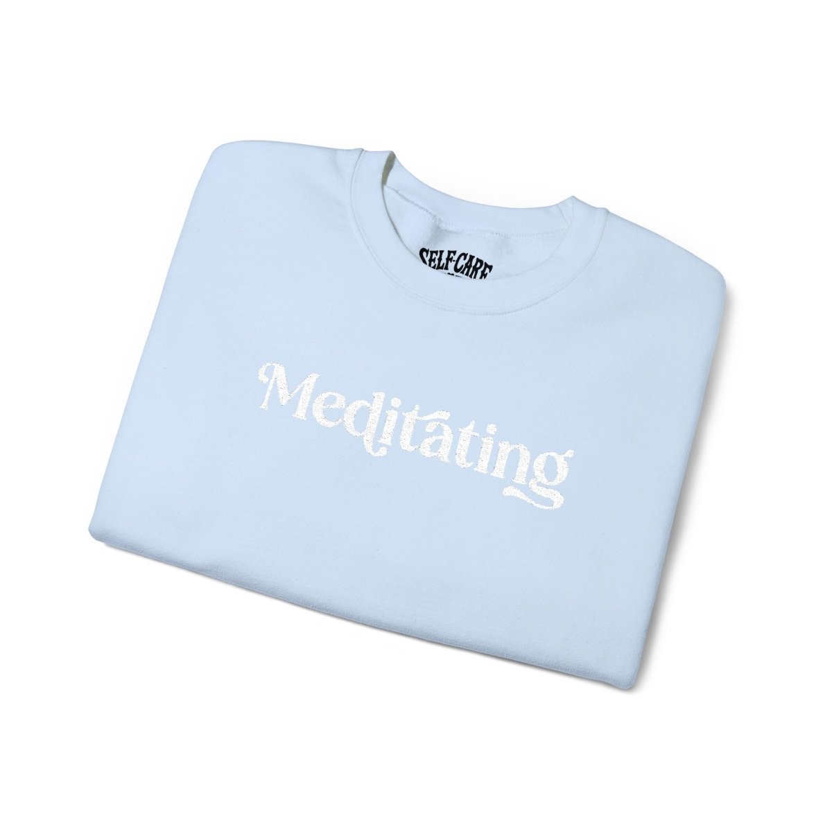 Meditating | Embroidered Mental Health Sweatshirt - Self - Care Shirts