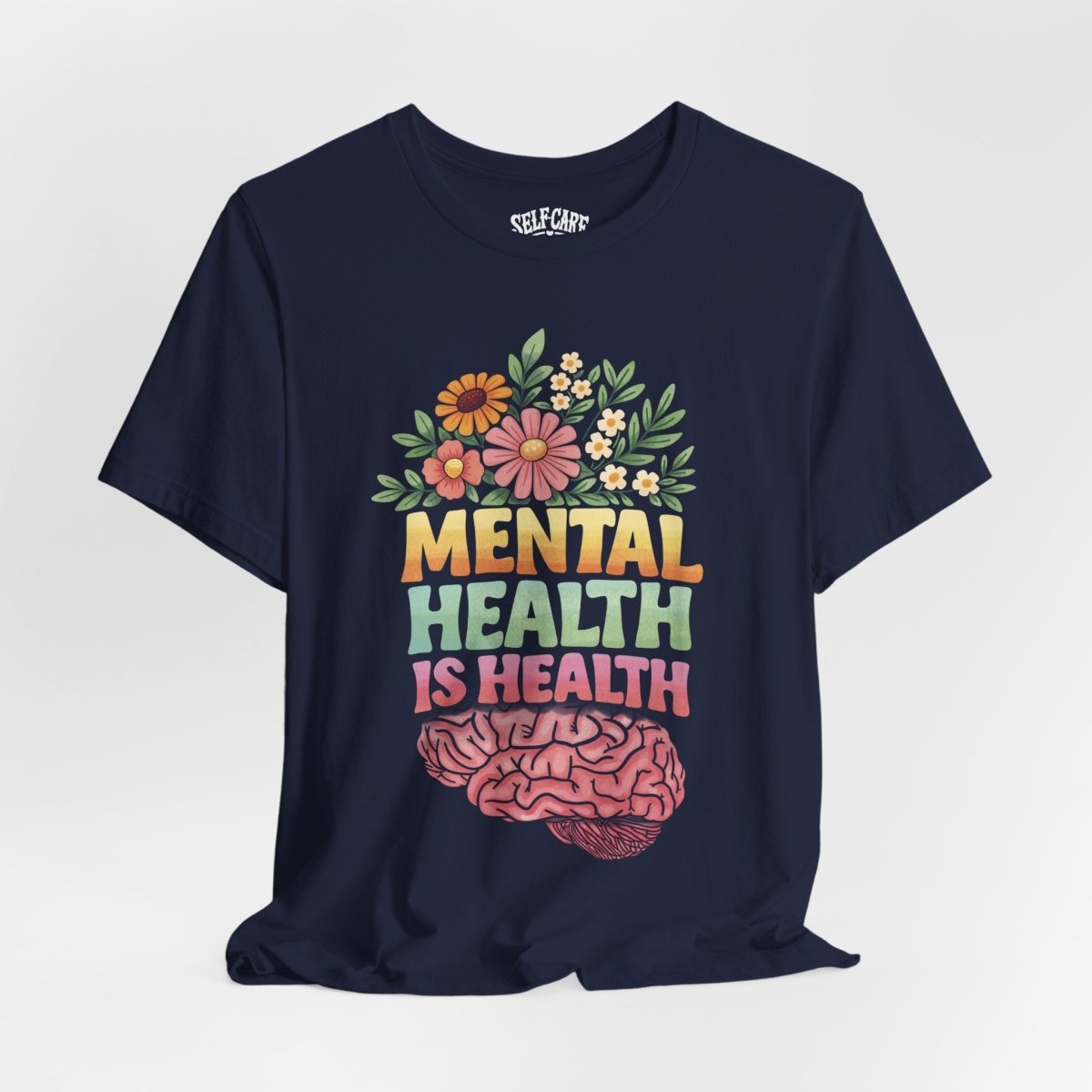 Mental Health Is Health awareness shirt - colorful floral hand-drawn design - Self-Care Shirts