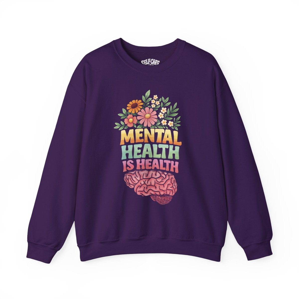 Mental Health Is Health Sweatshirt - Self - Care Shirts