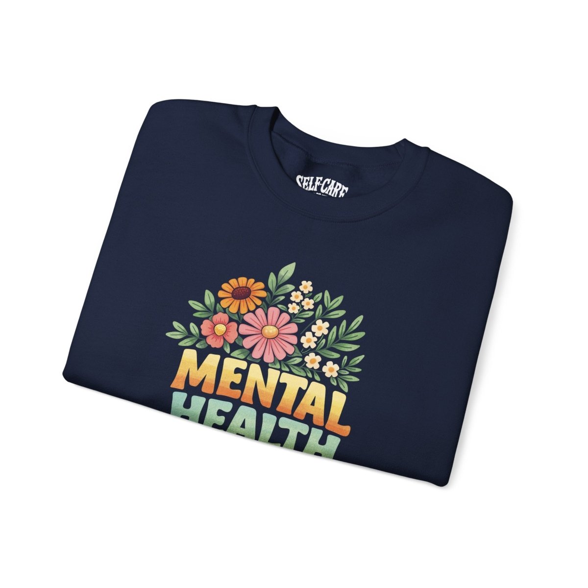 Mental Health Is Health Sweatshirt - Self - Care Shirts