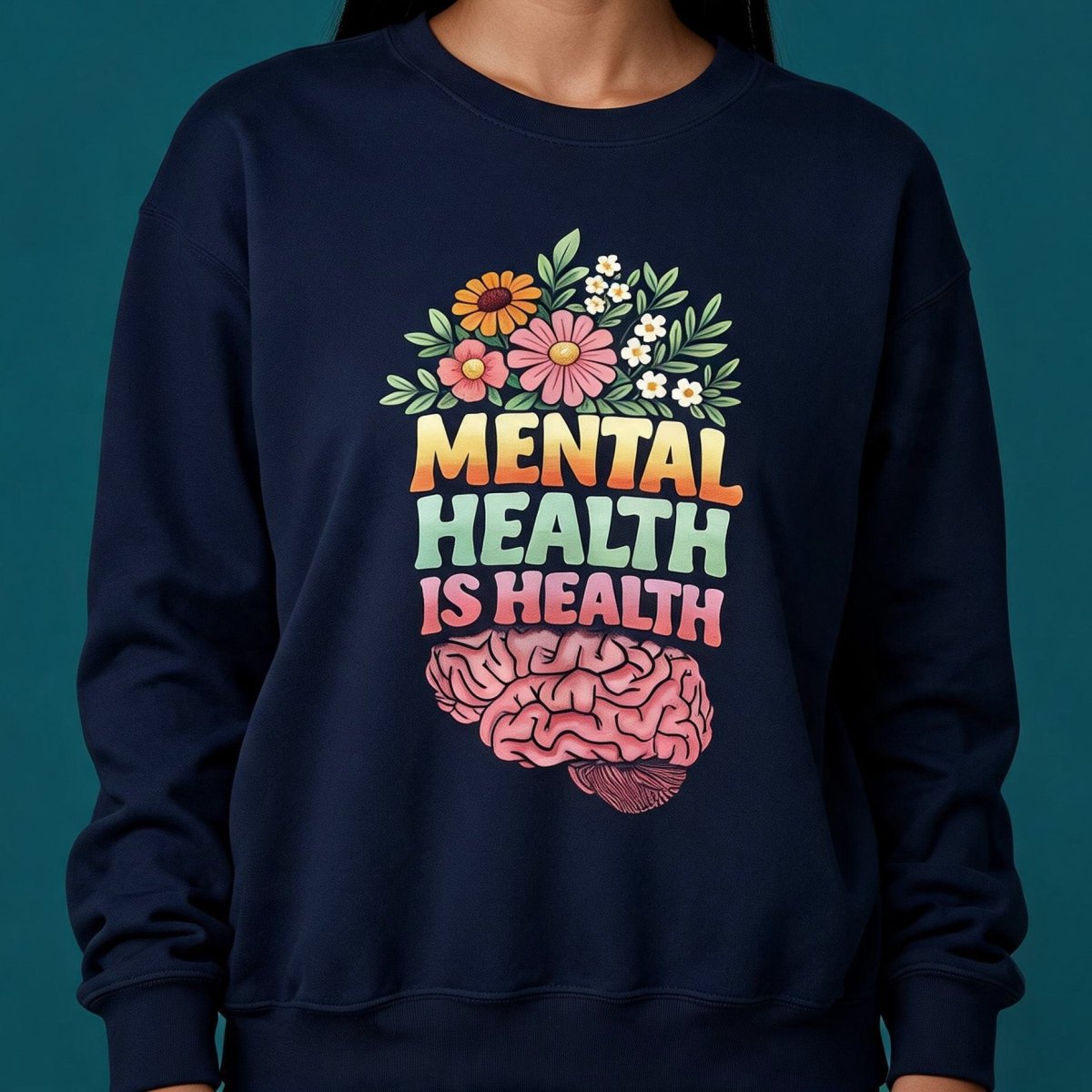 Mental Health Is Health Sweatshirt - Self-Care Shirts