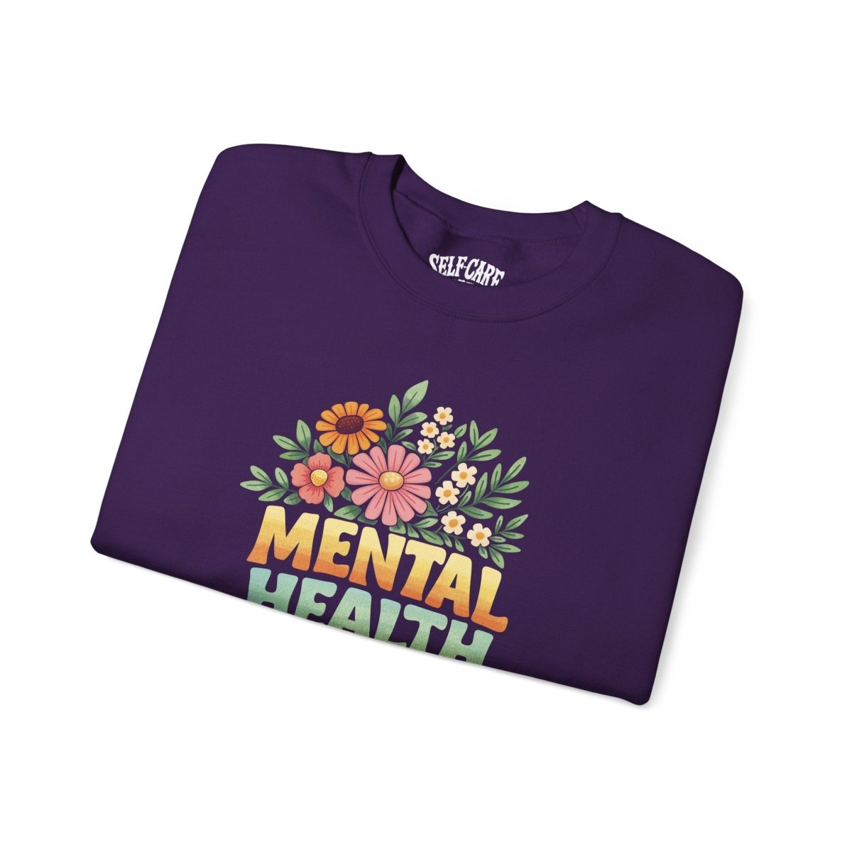 Mental Health Is Health Sweatshirt - Self - Care Shirts