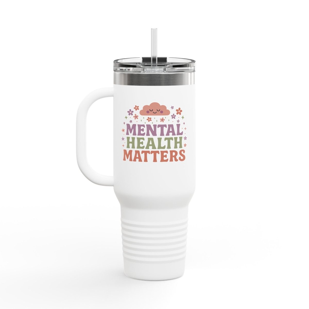 Mental Health Matters Insulated Travel Mug, 40oz - Self-Care Shirts for mental health