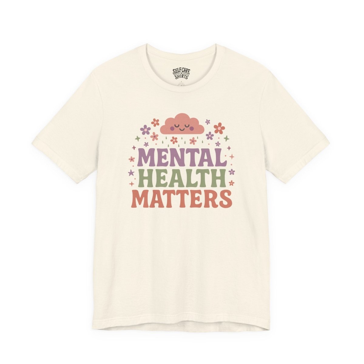 Mental Health Matters | Mental Health Shirt - Self - Care Shirts