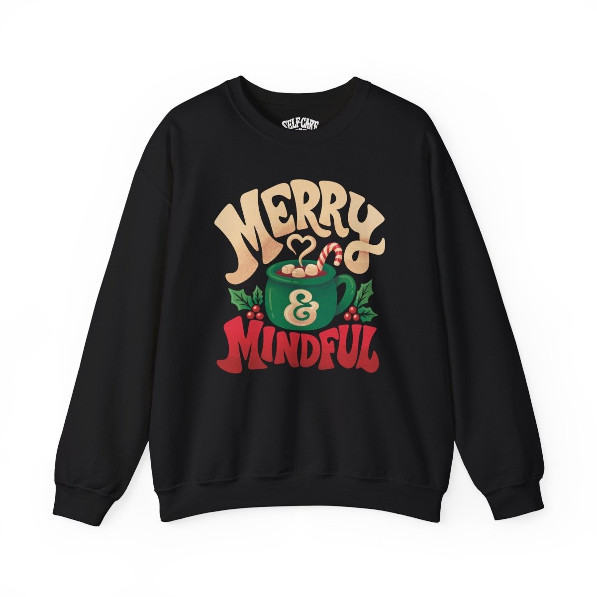 Merry & Mindful Sweatshirt - Self-Care Shirts
