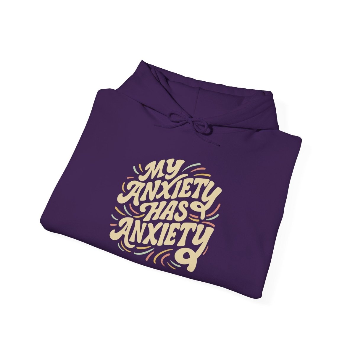 My Anxiety Has Anxiety Hoodie - Self - Care Shirts