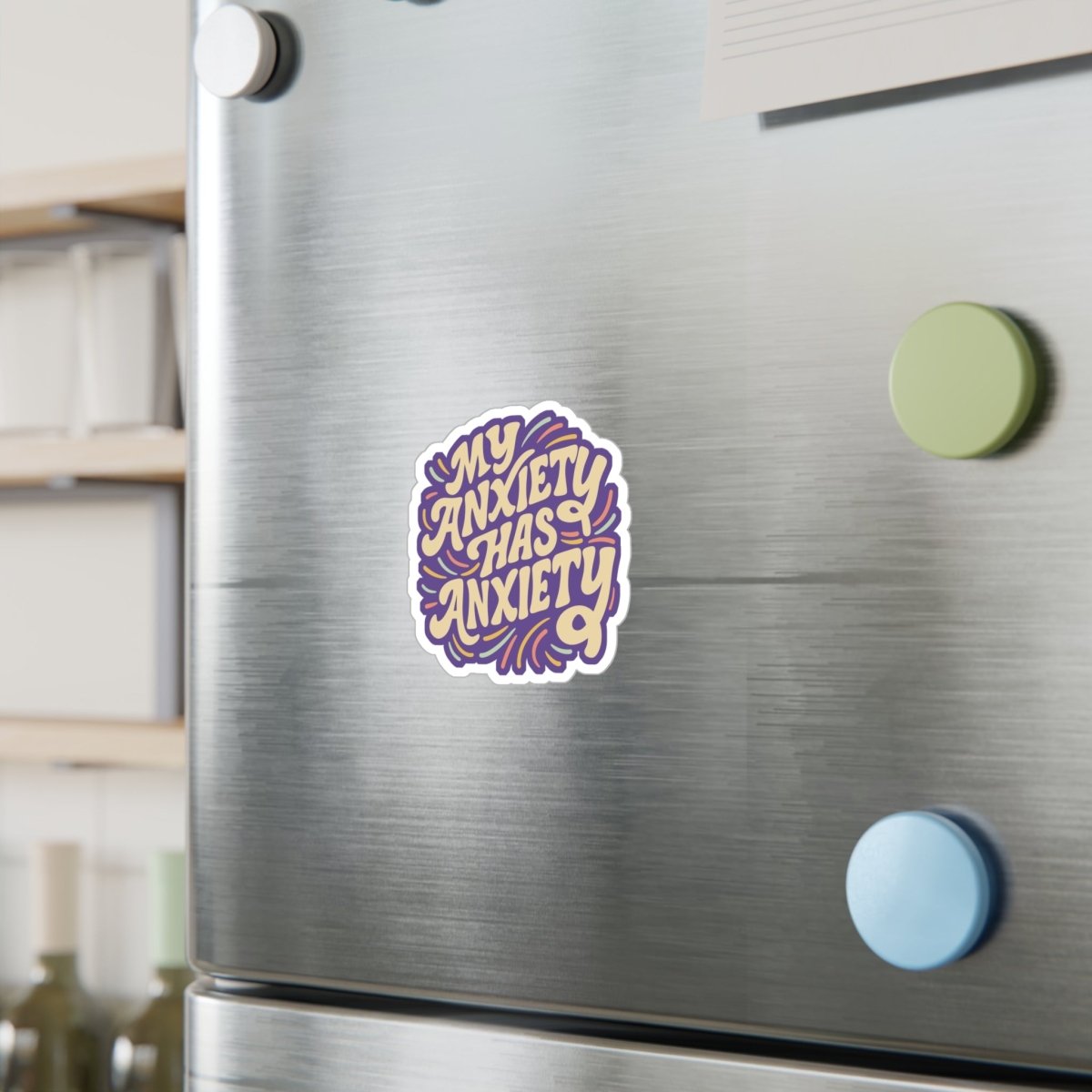 My Anxiety Has Anxiety Sticker - Self - Care Shirts