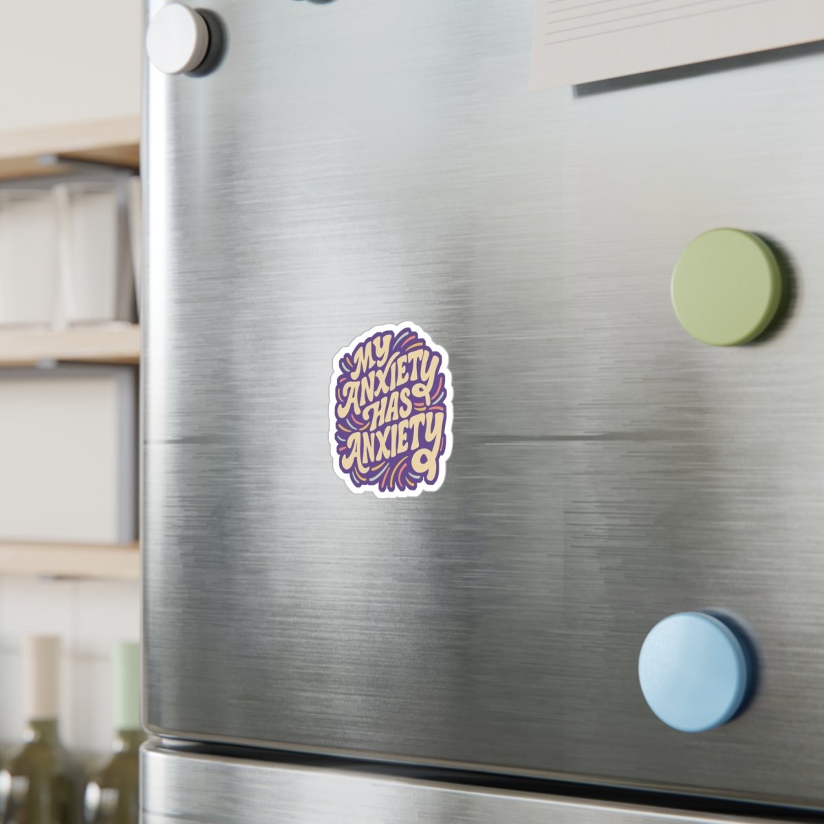 My Anxiety Has Anxiety Sticker - Self - Care Shirts