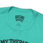 My Therapist Knows All Your Names | Mental Health Shirt - Self - Care Shirts