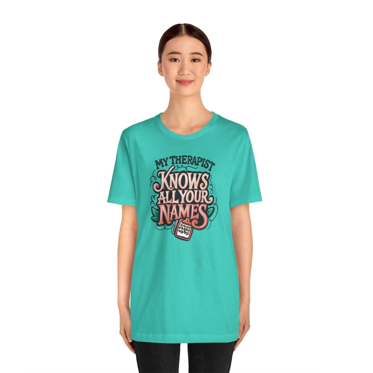 My Therapist Knows All Your Names | Mental Health Shirt - Self - Care Shirts