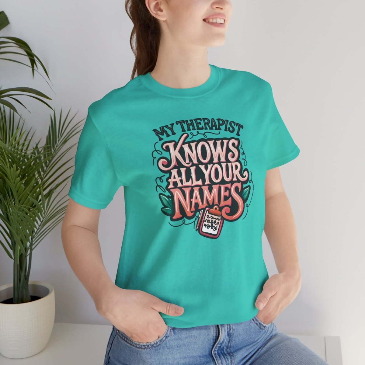 My Therapist Knows All Your Names | Mental Health Shirt - Self - Care Shirts