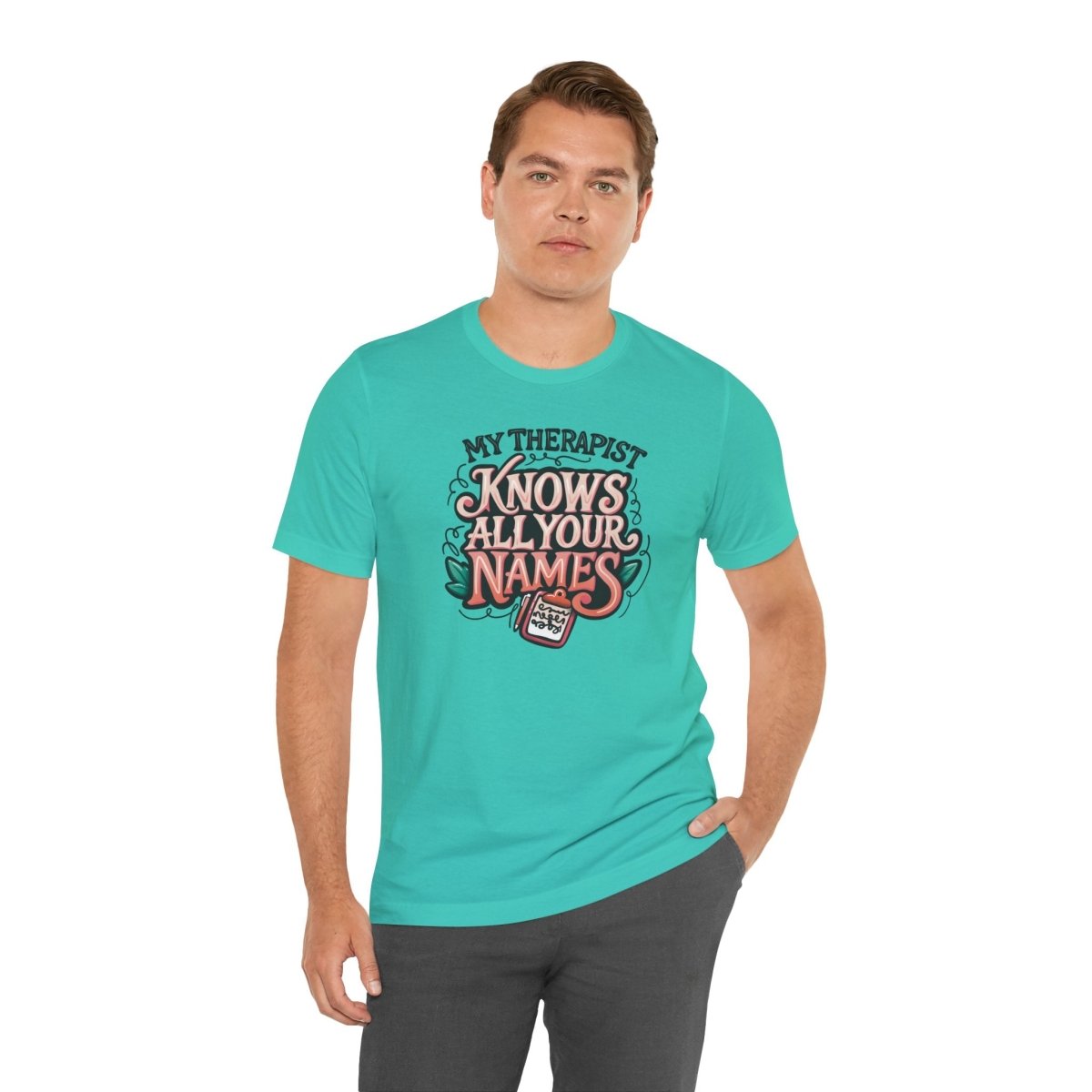 My Therapist Knows All Your Names | Mental Health Shirt - Self - Care Shirts