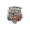 My Therapist Knows All Your Names Removable Vinyl Decal - Self-Care Shirts for mental health