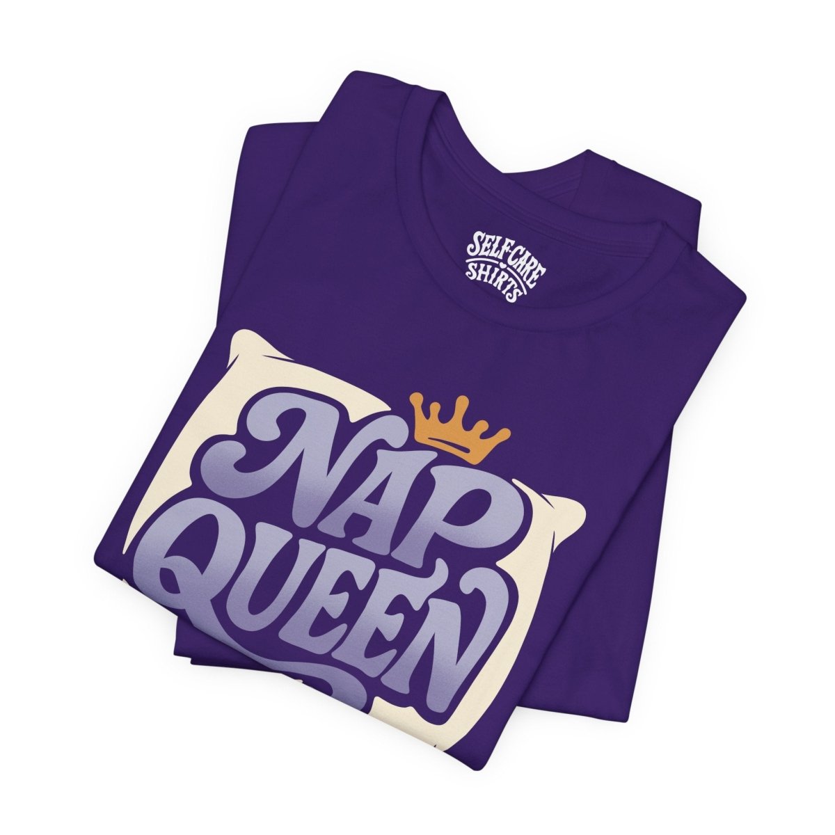 Nap Queen | Mental Health Shirt - Self - Care Shirts