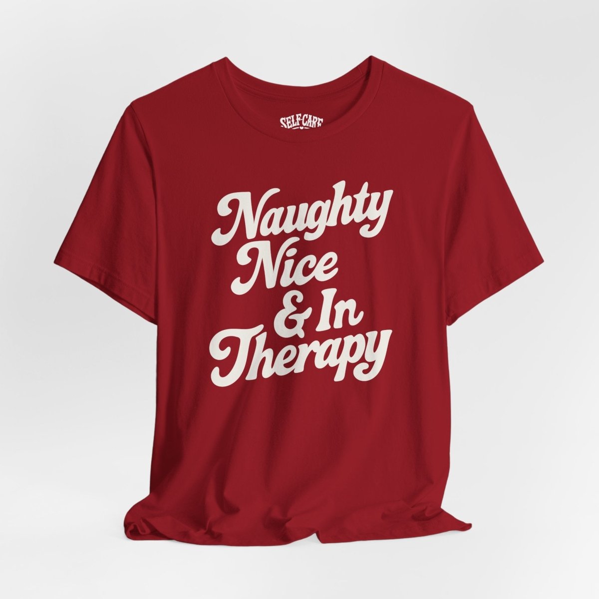 Naughty, Nice & In Therapy Shirt - Self - Care Shirts