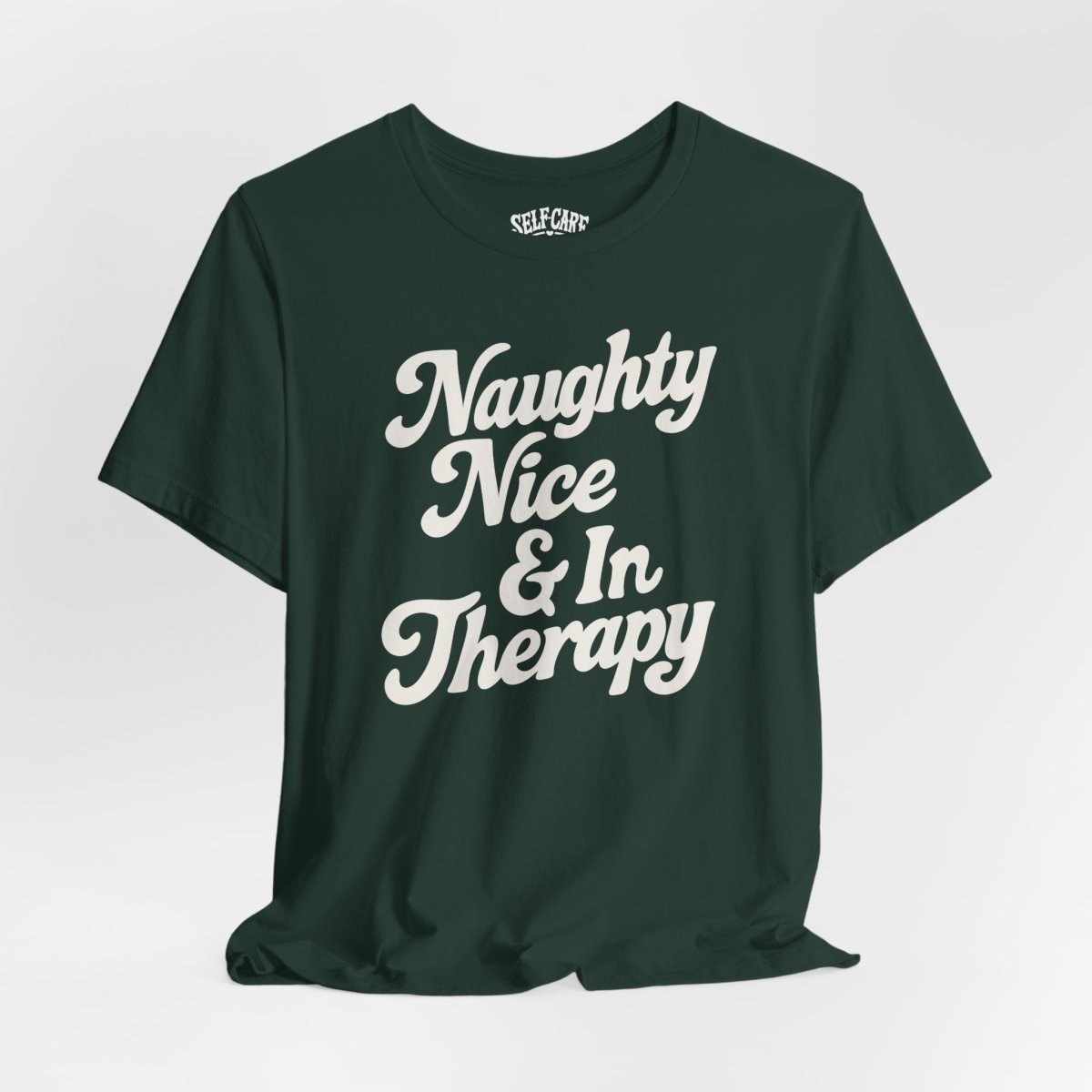Naughty, Nice & In Therapy Shirt - Self - Care Shirts