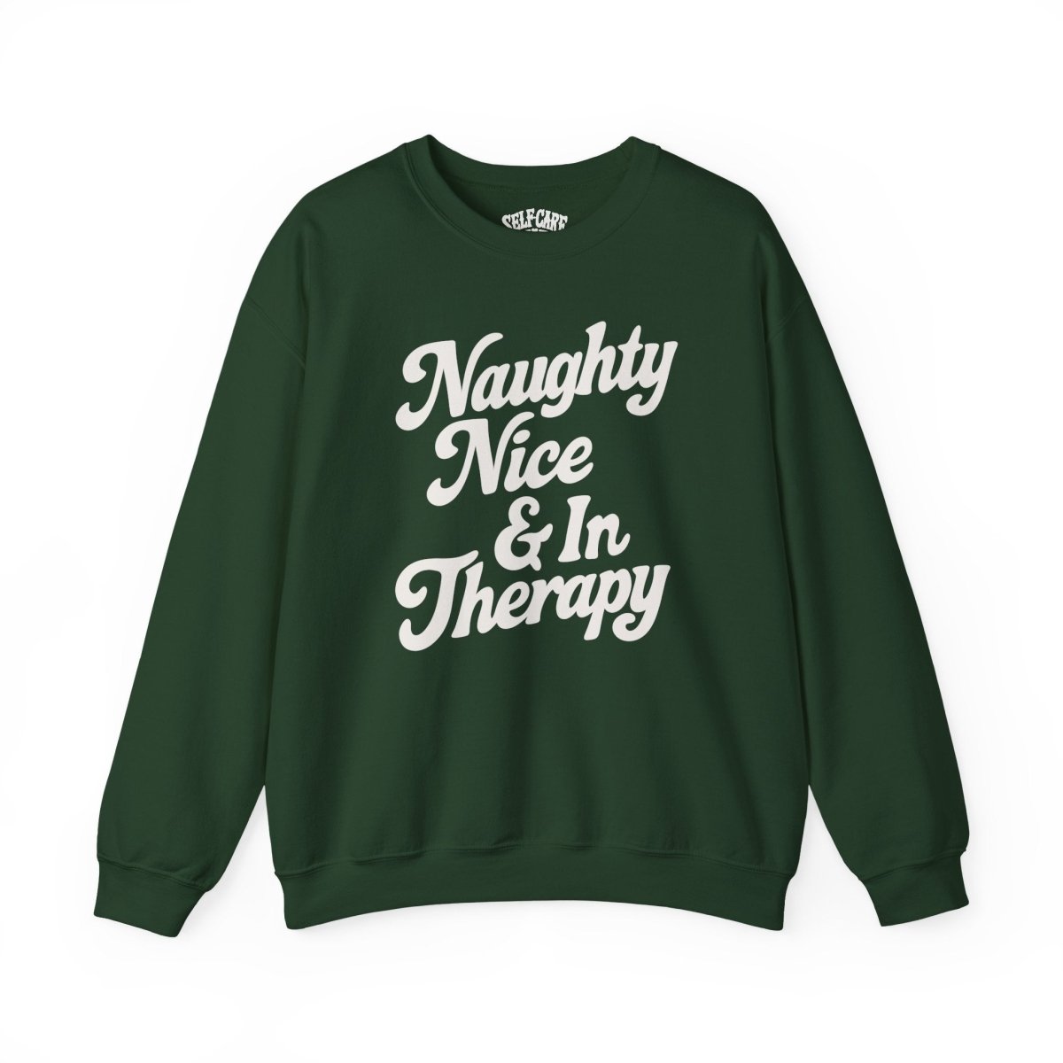 Naughty, Nice & In Therapy Sweatshirt - Self - Care Shirts