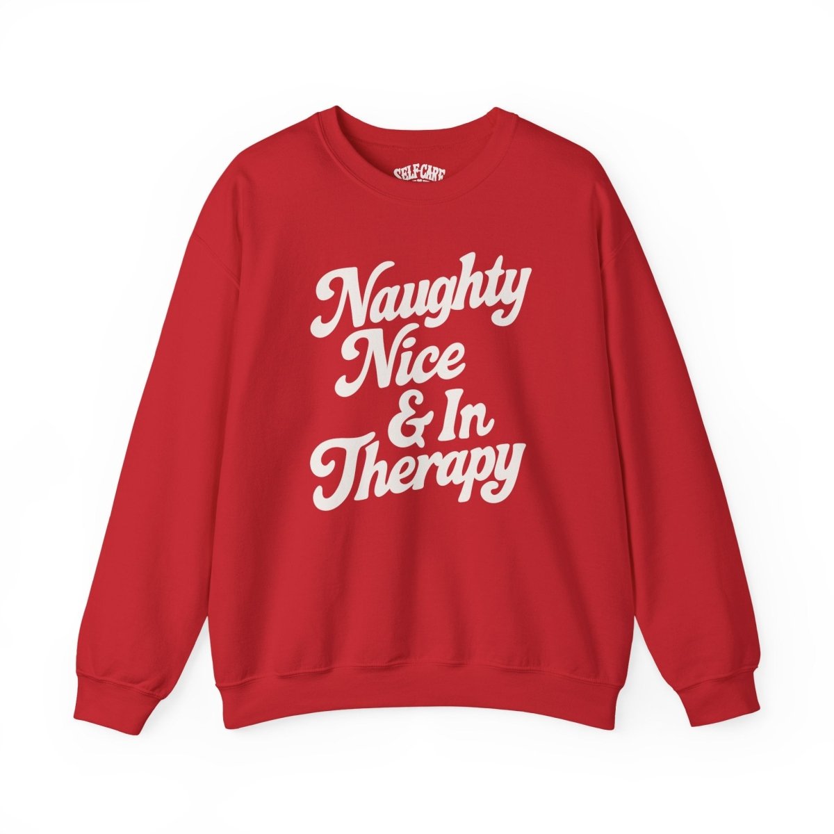 Naughty, Nice & In Therapy Sweatshirt - Self - Care Shirts