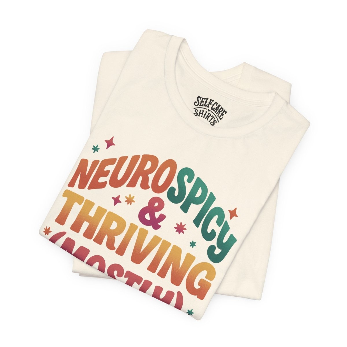 Neurospicy & Thriving | Mental Health Shirt - Self - Care Shirts